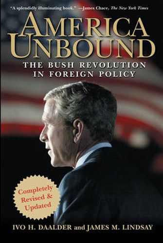 Cover image for America Unbound: The Bush Revolution in Foreign Policy