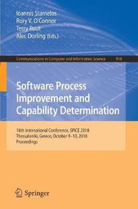 Cover image for Software Process Improvement and Capability Determination: 18th International Conference, SPICE 2018, Thessaloniki, Greece, October 9-10, 2018, Proceedings