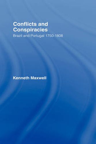 Cover image for Conflicts and Conspiracies: Brazil and Portugal, 1750-1808