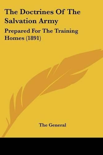 Cover image for The Doctrines of the Salvation Army: Prepared for the Training Homes (1891)