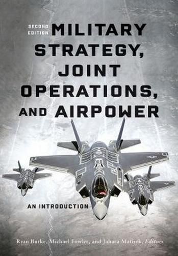 Military Strategy, Joint Operations, and Airpower: An Introduction