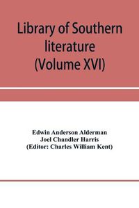 Cover image for Library of southern literature (Volume XVI)