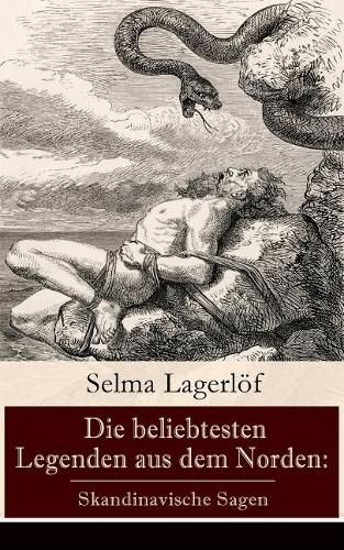 Cover image for Die beliebtesten Legenden aus dem Norden: Skandinavische Sagen: Die Sage von Westg tland + Reors Geschichte + Die Legende vom Vogelnest + Die alte Agneta + Der Fischerring + Die Legende von der Christrose + Die Legende des Luziatags und viel mehr