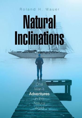 Cover image for Natural Inclinations: One Man's Adventures in the Natural World