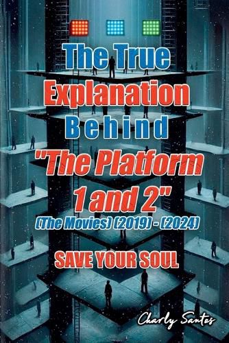 Cover image for The True Explanation Behind "The Platform 1 and 2" (The Movies) (2019) - (2024)