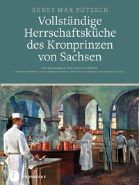 Cover image for Vollstandige Herrschaftskuche Des Kronprinzen Von Sachsen