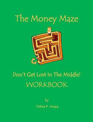 Cover image for The Money Maze - Don't Get Lost In The Middle Workbook