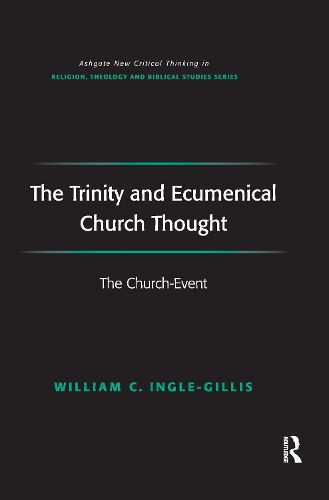 Cover image for The Trinity and Ecumenical Church Thought: The Church-Event