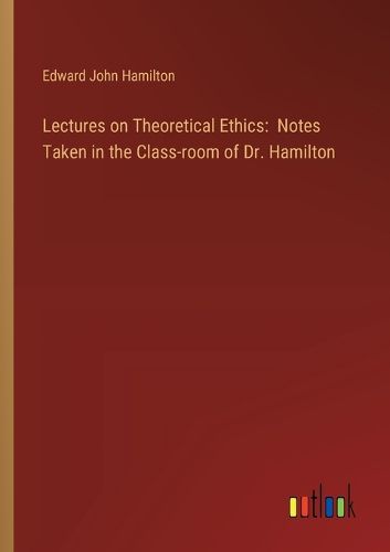Lectures on Theoretical Ethics