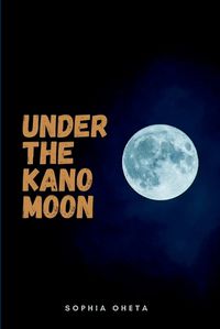 Cover image for Under the Kano Moon,