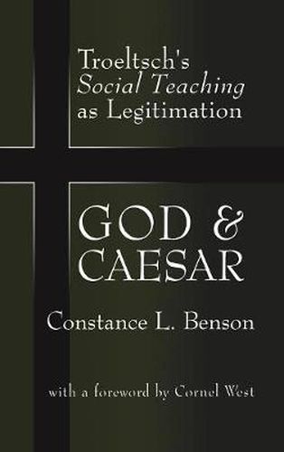 God and Caesar: Troeltsch's Social Teaching as Legitimation