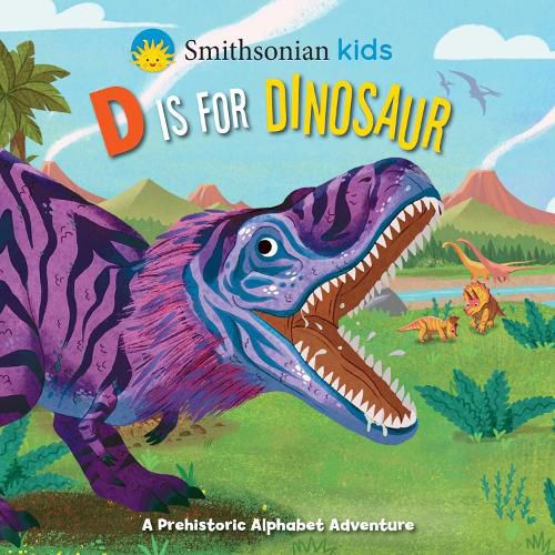 Cover image for Smithsonian Kids: D Is for Dinosaur