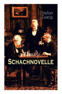 Cover image for Schachnovelle: Ein Meisterwerk der Literatur: Stefan Zweigs letztes und zugleich bekanntestes Werk