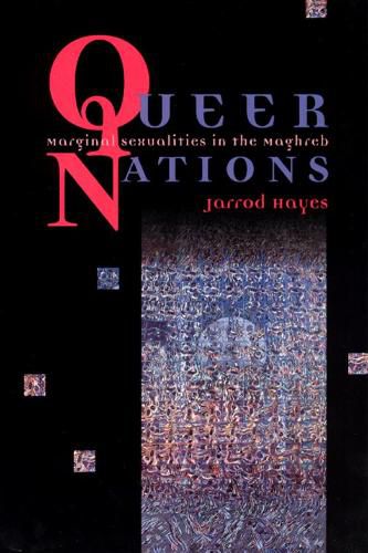 Cover image for Queer Nations: Marginal Sexualities in the Maghreb