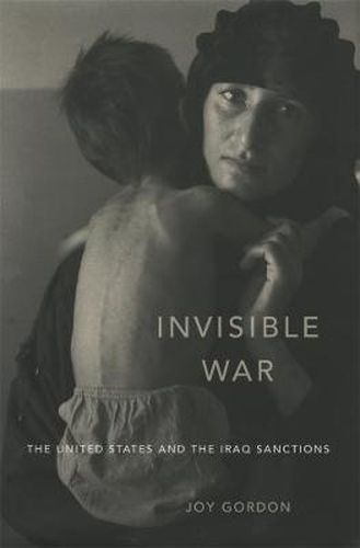 Cover image for Invisible War: The United States and the Iraq Sanctions