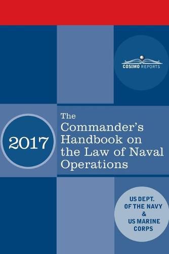 Cover image for The Commander's Handbook on the Law of Naval Operations: Manual NWP 1-14M/MCTP 11-10B/COMDTPUB P5800.7A