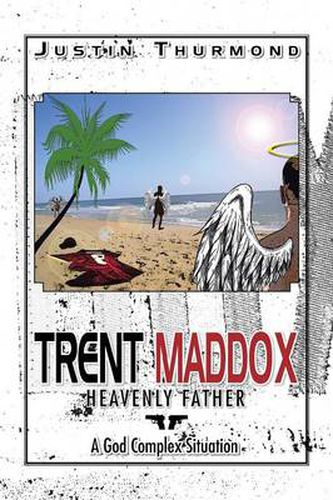 Cover image for Trent Maddox: Heavenly Father a God Complex Situation