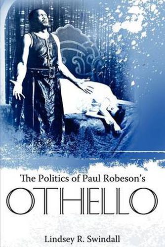 Cover image for The Politics of Paul Robeson's Othello