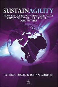 Cover image for Sustainagility: How Smart Innovation and Agile Companies will Help Protect our Future