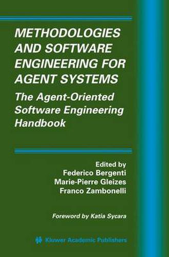 Methodologies and Software Engineering for Agent Systems: The Agent-Oriented Software Engineering Handbook