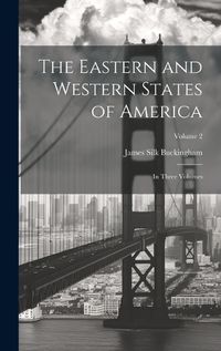 Cover image for The Eastern and Western States of America