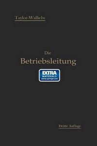 Cover image for Die Betriebsleitung Insbesondere Der Werkstatten: Autorisierte Deutsche Bearbeitung Der Schrift:  Shop Management