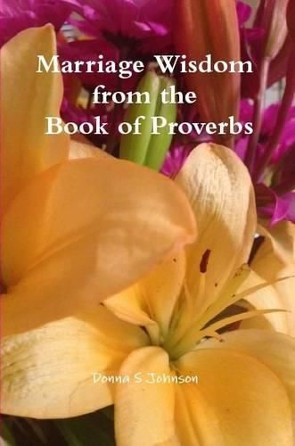 Marriage Wisdom from the Book of Proverbs