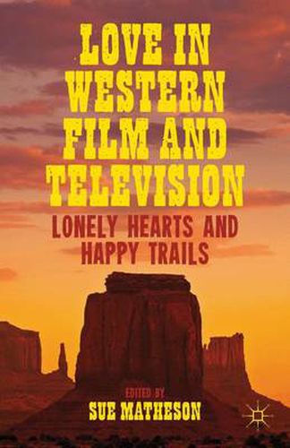 Cover image for Love in Western Film and Television: Lonely Hearts and Happy Trails