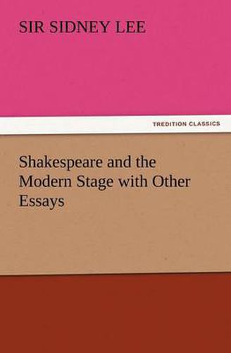 Cover image for Shakespeare and the Modern Stage with Other Essays