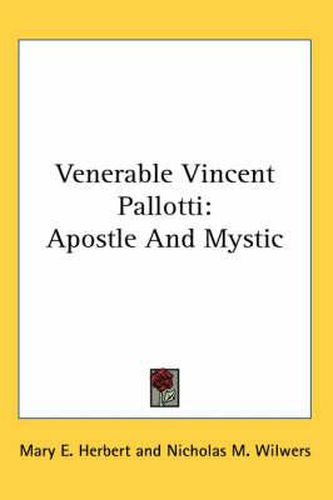 Venerable Vincent Pallotti: Apostle and Mystic