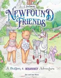 Cover image for Newfound Friends: A Button and Squeaky Adventure