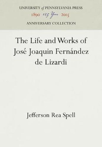 Cover image for The Life and Works of Jose Joaquin Fernandez de Lizardi