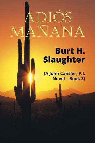 Cover image for Adios Manana: (A John Cansler, P.I. Novel - Book 3)