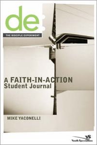 Cover image for The Disciple Experiment Student Journal: A Faith-in-Action Student Journal