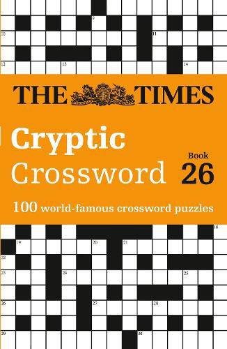 The Times Cryptic Crossword Book 26: 100 World-Famous Crossword Puzzles