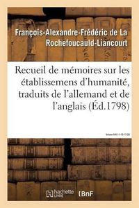 Cover image for Recueil de Memoires Sur Les Etablissemens d'Humanite, Vol. 6, Memoires N Degrees 8, 11, 15, 17, 20: Traduits de l'Allemand Et de l'Anglais.