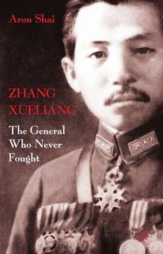 Cover image for Zhang Xueliang: The General Who Never Fought