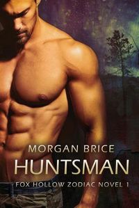 Cover image for Huntsman: A Fox Hollow Zodiac Novel