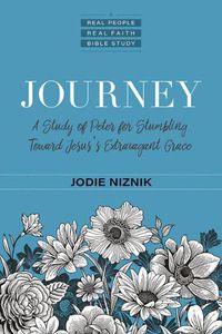 Cover image for Journey: A Study of Peter for Stumbling Toward Jesus's Extravagant Grace