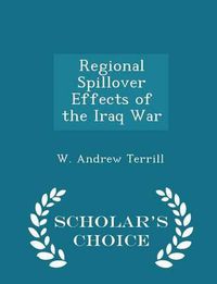 Cover image for Regional Spillover Effects of the Iraq War - Scholar's Choice Edition