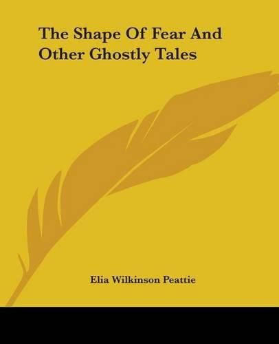 The Shape Of Fear And Other Ghostly Tales