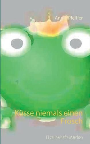 Cover image for Kusse niemals einen Frosch