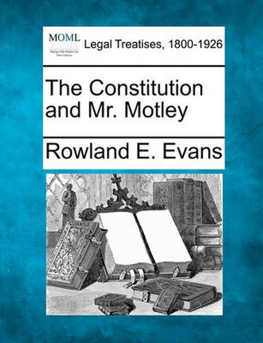 Cover image for The Constitution and Mr. Motley