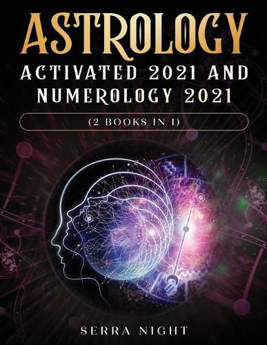 Cover image for Astrology Activated 2021 AND Numerology 2021 (2 Books IN 1)