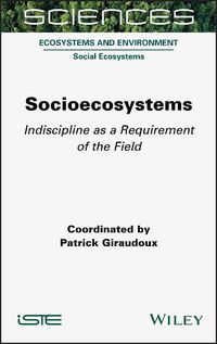 Cover image for Socioecosystems: Indiscipline as a Requirement of the Field