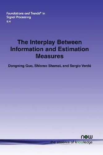 Cover image for The Interplay Between Information and Estimation Measures