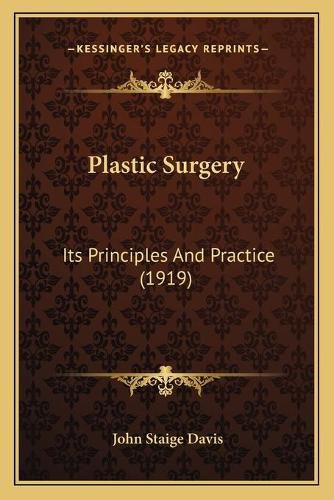 Cover image for Plastic Surgery: Its Principles and Practice (1919)