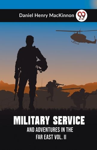 Military Service and Adventures in the Far East Vol. II (Edition2023)