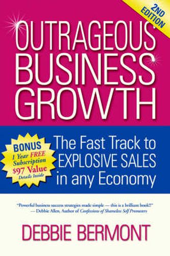 Cover image for Outrageous Business Growth: The Fast Track to Explosive Sales in Any Economy