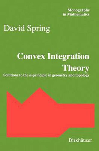 Cover image for Convex Integration Theory: Solutions to the h-principle in geometry and topology